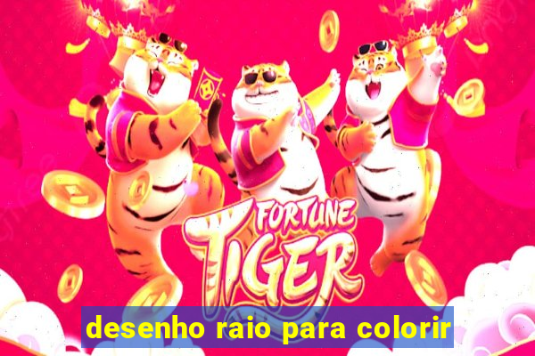 desenho raio para colorir