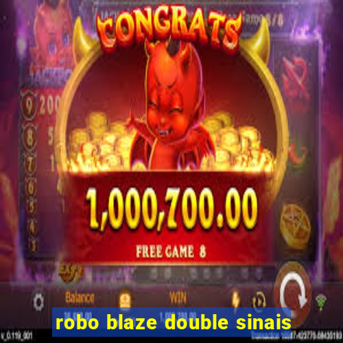 robo blaze double sinais