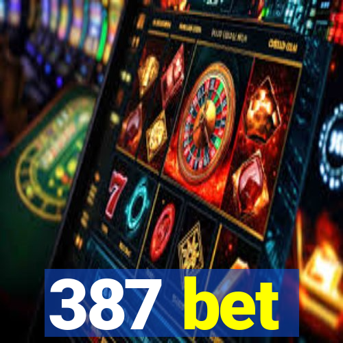 387 bet