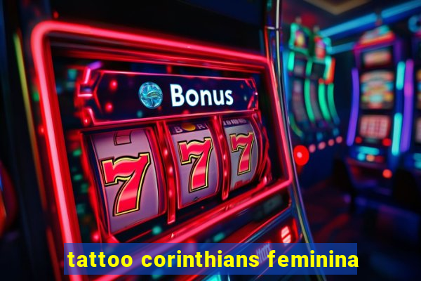 tattoo corinthians feminina