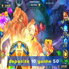 deposite 10 ganhe 50