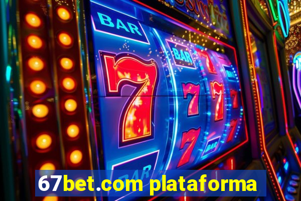 67bet.com plataforma