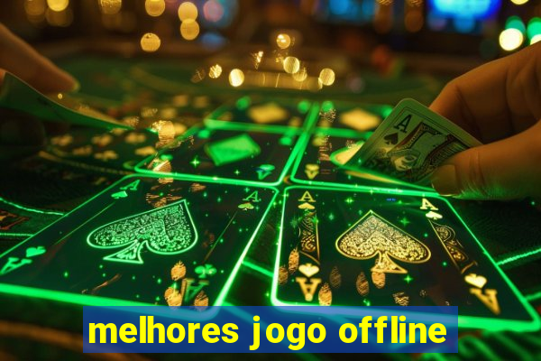 melhores jogo offline