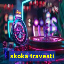 skoka travesti