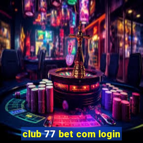 club 77 bet com login