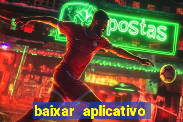 baixar aplicativo da estrela bet