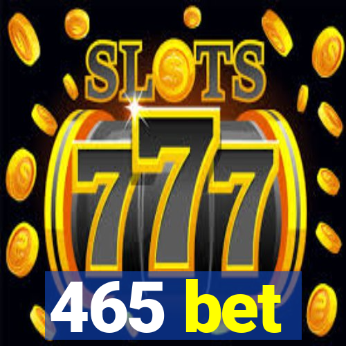 465 bet