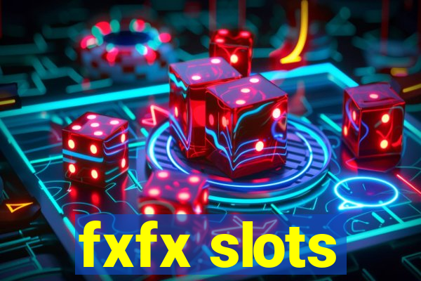 fxfx slots