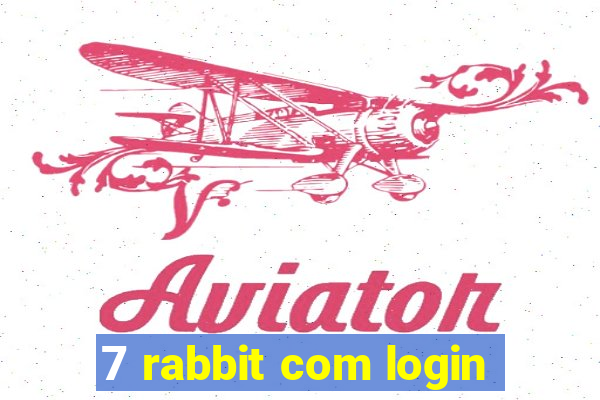 7 rabbit com login