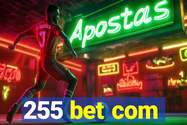 255 bet com