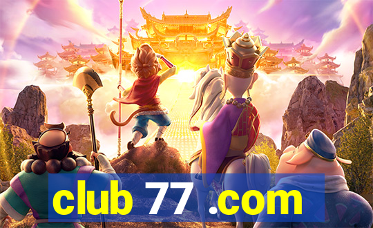 club 77 .com