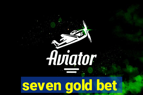 seven gold bet