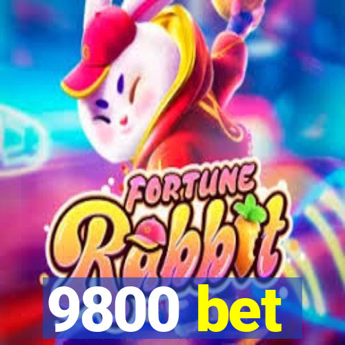 9800 bet