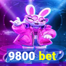 9800 bet