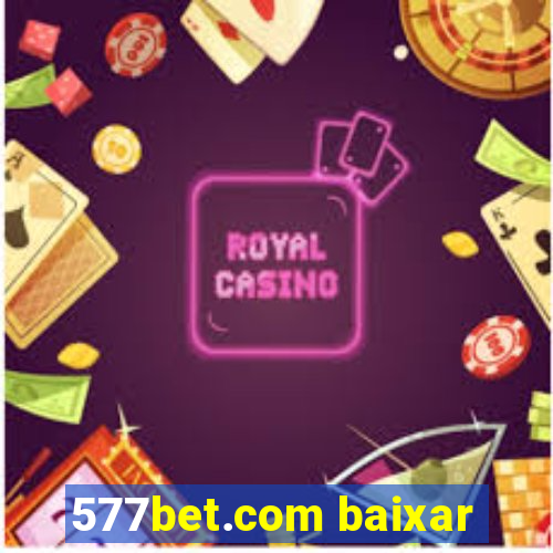 577bet.com baixar