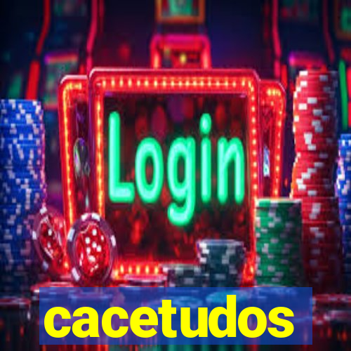 cacetudos