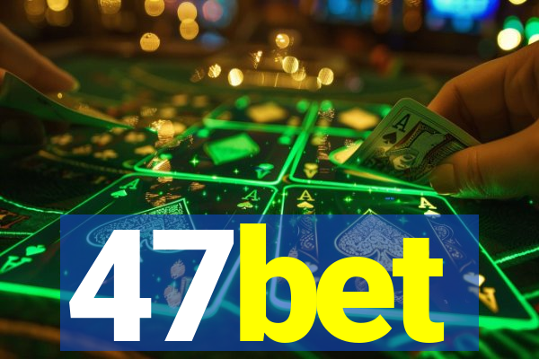 47bet