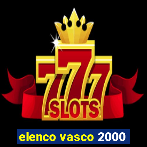 elenco vasco 2000