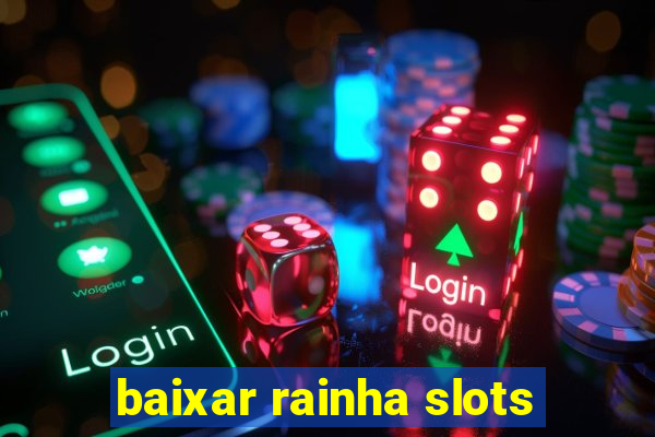 baixar rainha slots