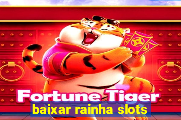 baixar rainha slots