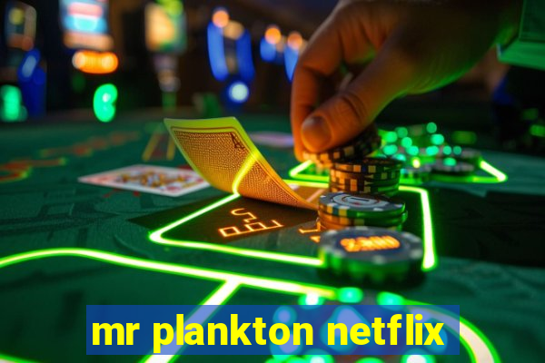 mr plankton netflix