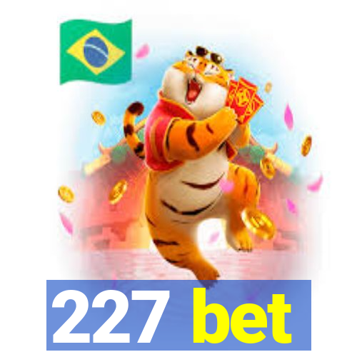 227 bet