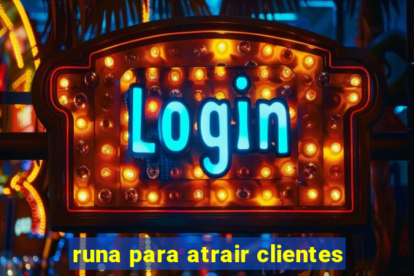 runa para atrair clientes