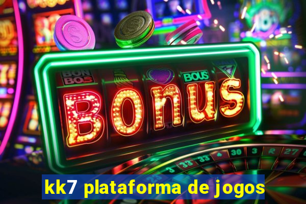 kk7 plataforma de jogos