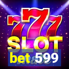 bet 599