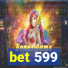 bet 599