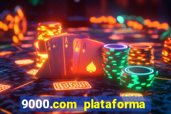 9000.com plataforma de jogos