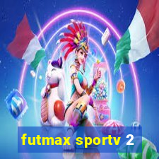 futmax sportv 2