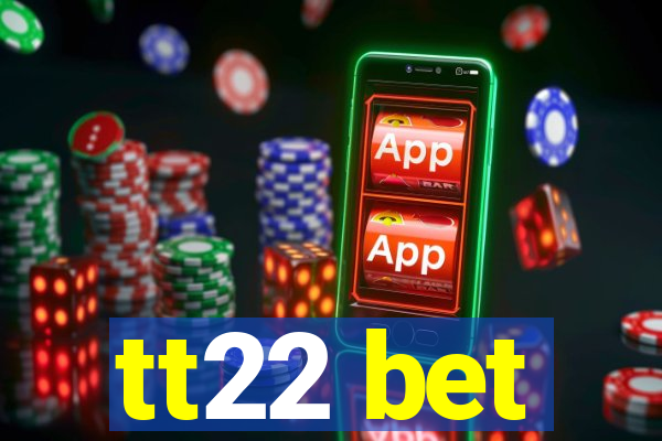 tt22 bet