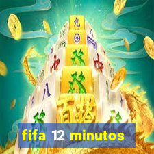 fifa 12 minutos