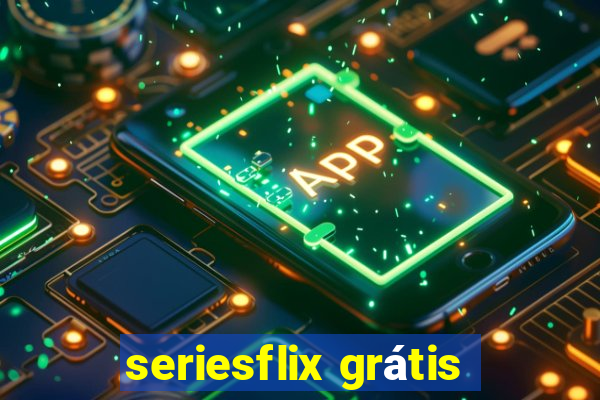 seriesflix grátis