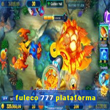 fuleco 777 plataforma