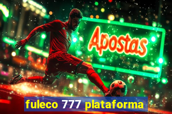 fuleco 777 plataforma