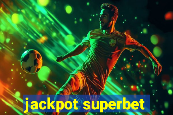 jackpot superbet