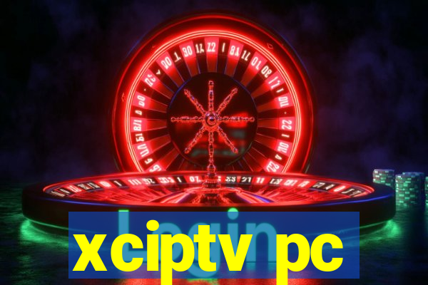 xciptv pc