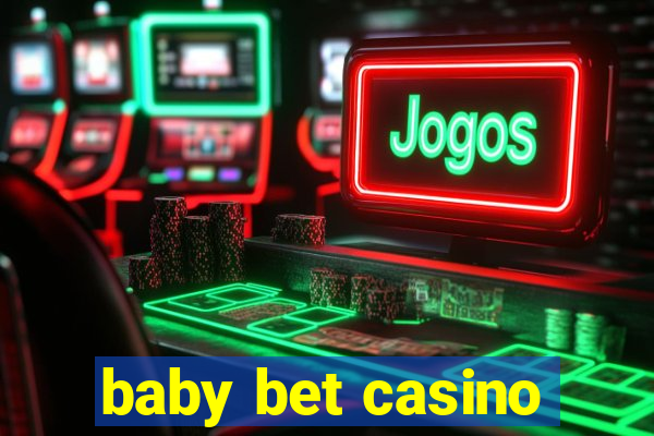 baby bet casino