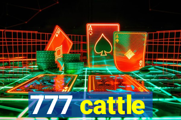 777 cattle