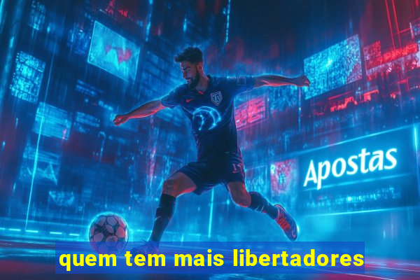 quem tem mais libertadores