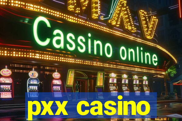 pxx casino