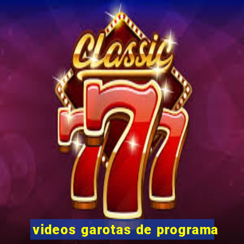 videos garotas de programa