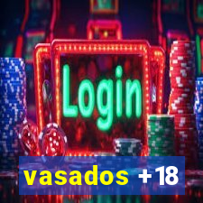 vasados +18