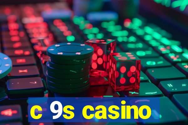 c 9s casino