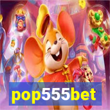 pop555bet