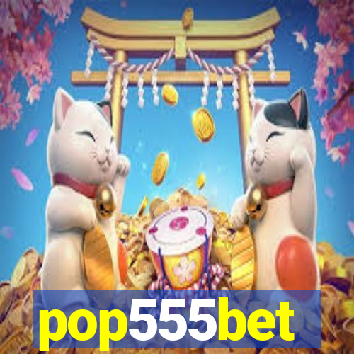 pop555bet