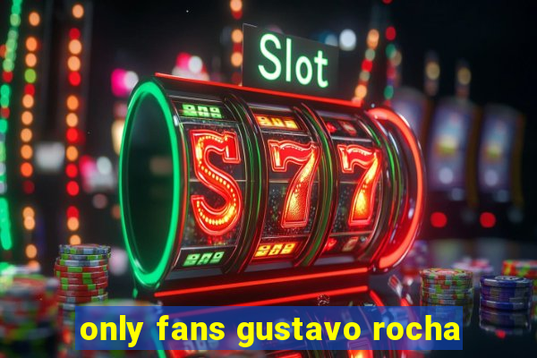 only fans gustavo rocha