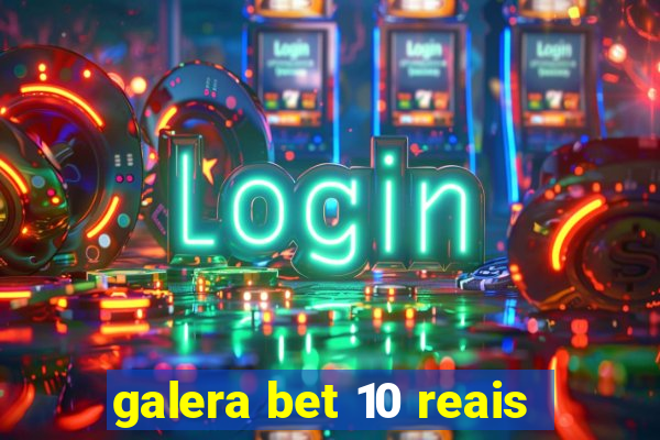 galera bet 10 reais